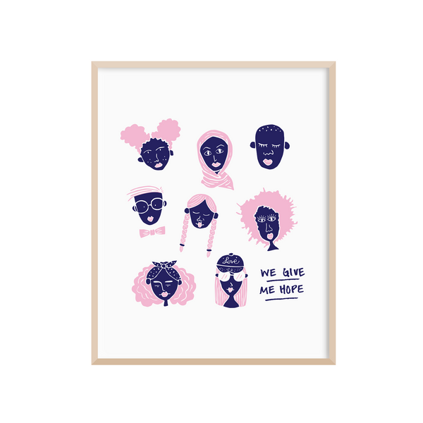 8 x 10 motivational art print with the hopeful message "We Give Me Hope" next to original illustrations of a diverse group of women. The artwork is printed on a white background with pink and dark blue illustrations in a blockprinted style.