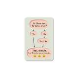Cute Motivational Green sticker with pink flowchart a break, even if it's just 5 minutes. durable and vinyl sticker