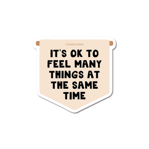 It's OK To Feel Many Things Banner Sticker