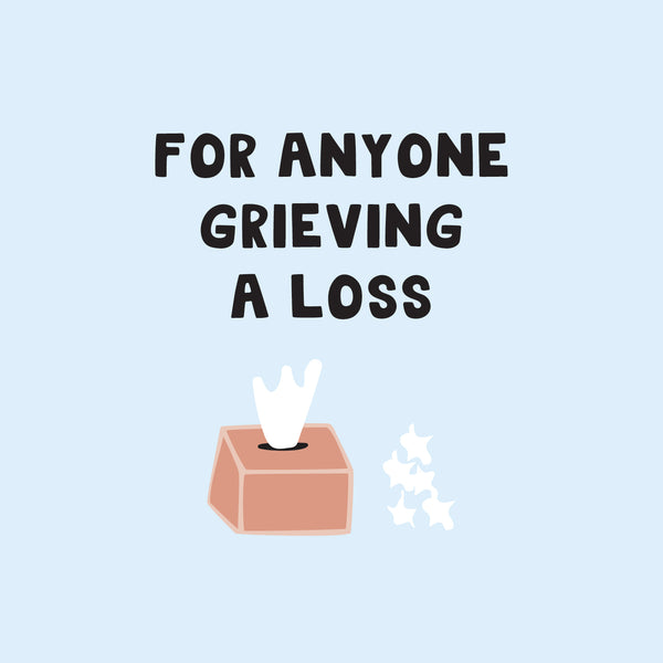 For anyone grieving a loss