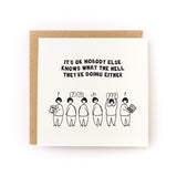 Nobody Knows What the **** They're Doing Either Letterpress Card with humorous illustrated people and text on white cardstock.