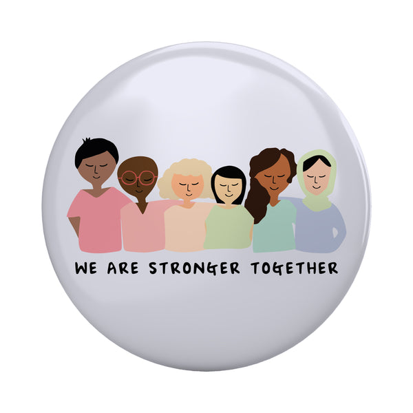 We Are Stronger Together Magnet