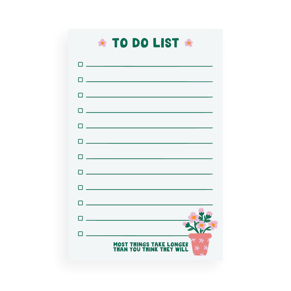 Things Take Longer Plants Checklist Notepad