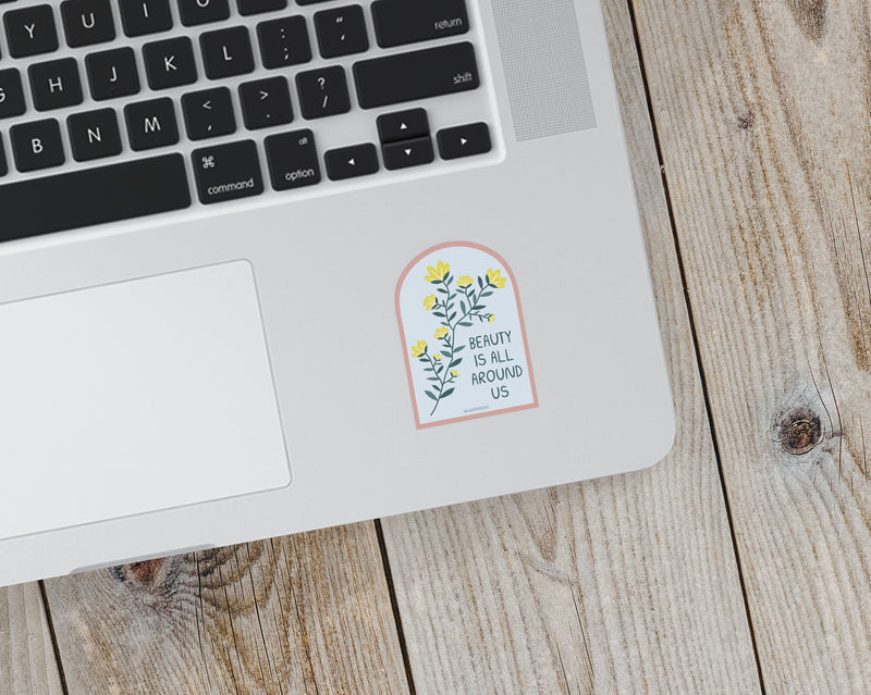 Beauty is All Around Us Sticker