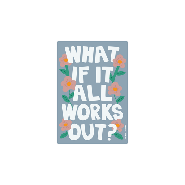 What if It All Works Out? Sticker