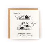 You Make My Life Better Birthday Letterpress Card with black and white illustration and birthday message on white card.