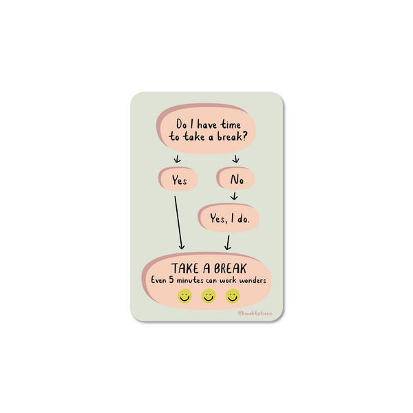 Cute Motivational Green sticker with pink flowchart a break, even if it's just 5 minutes. durable and vinyl sticker