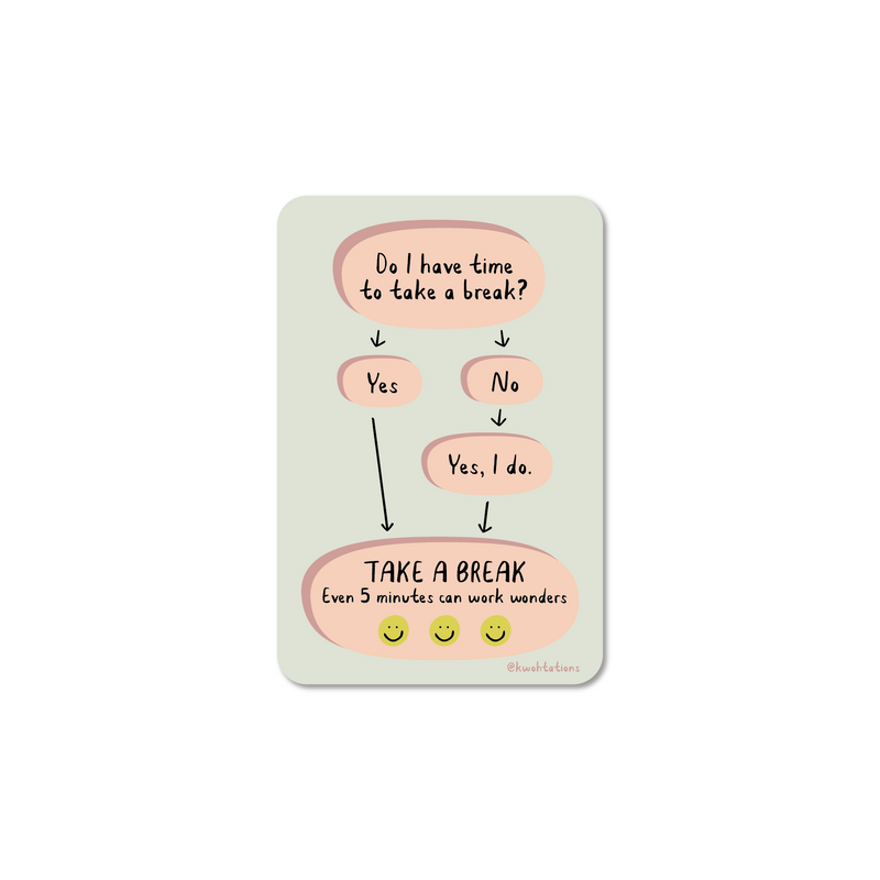 Cute Motivational Green sticker with pink flowchart a break, even if it's just 5 minutes. durable and vinyl sticker