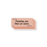 Mistakes Are How We Learn Eraser Sticker featuring a pink eraser-shaped design with handwritten-style text reading Mistakes are how we learn and You got this in black lettering, die-cut with white border on matte vinyl material