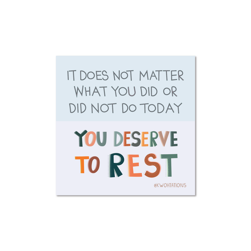 You Deserve To Rest Sticker – Kwohtations