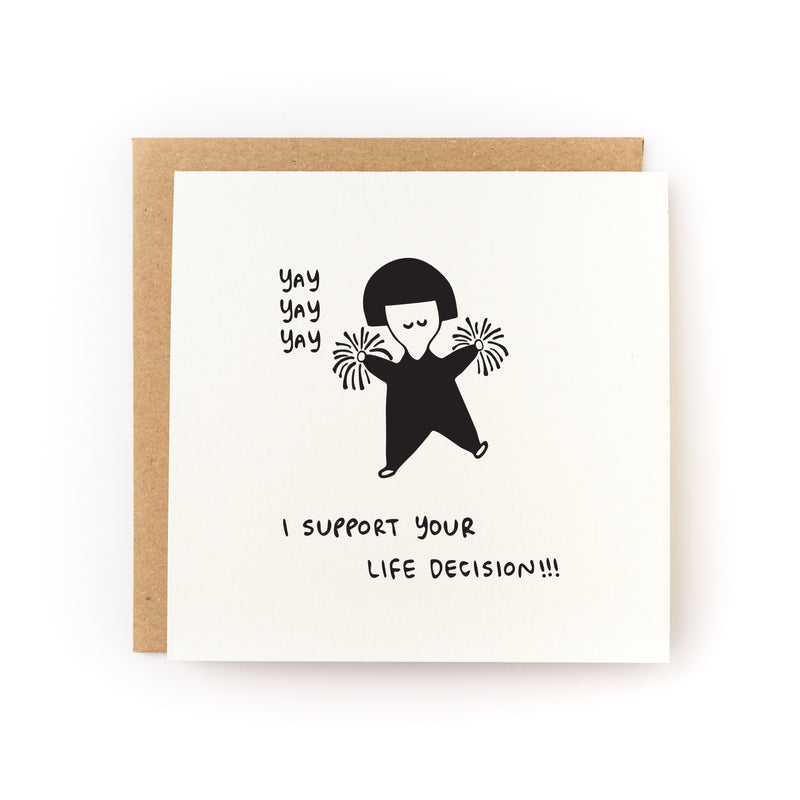 Yay I Support Your Life Decision Letterpress Card